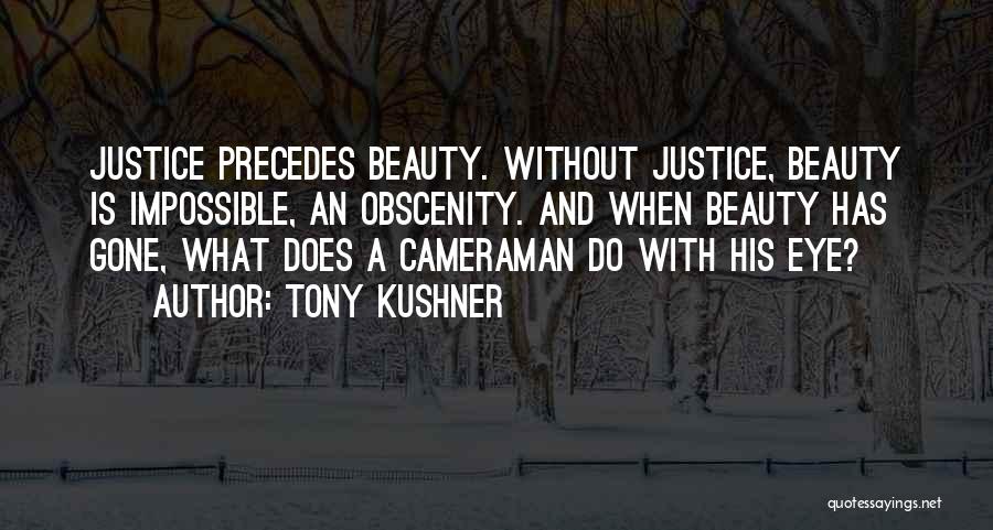 Best Tony Kushner Quotes By Tony Kushner