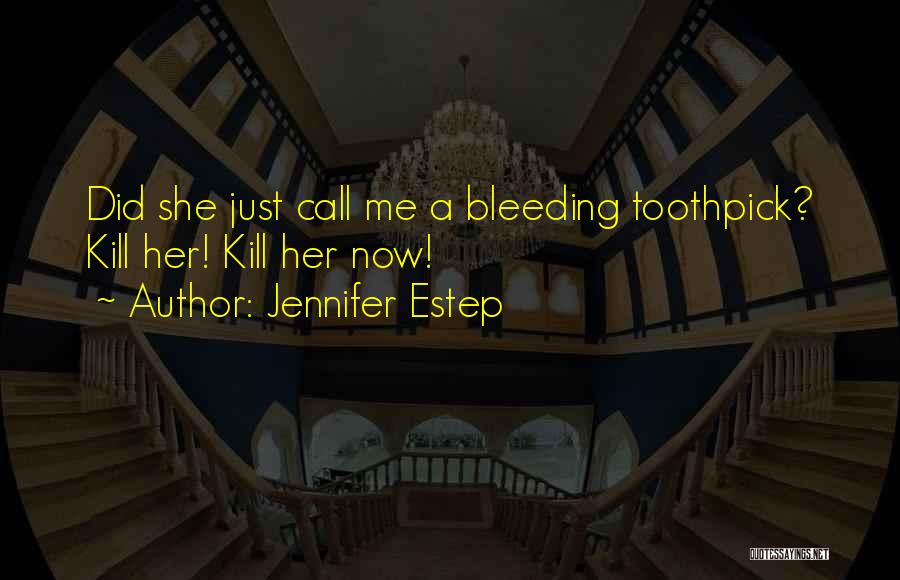 Best Toothpick Quotes By Jennifer Estep