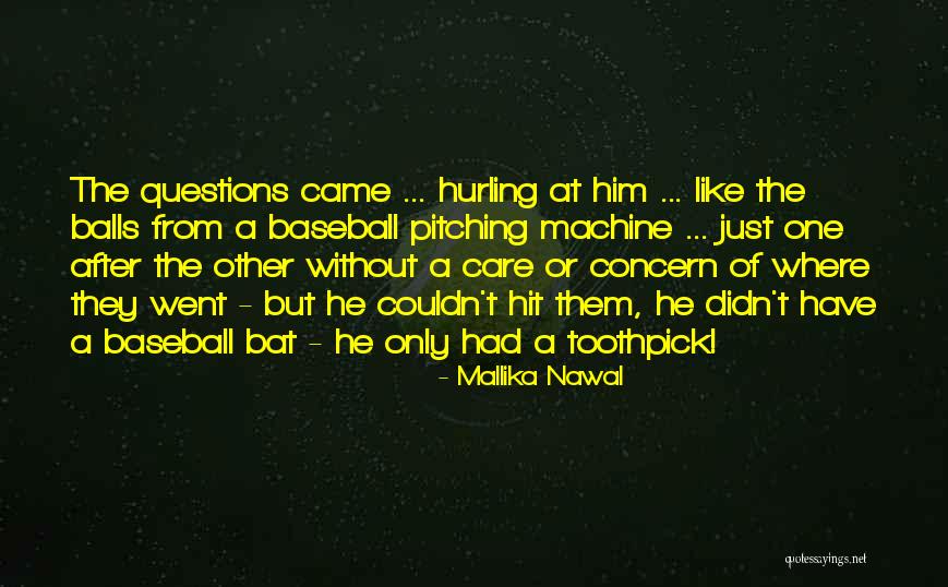 Best Toothpick Quotes By Mallika Nawal