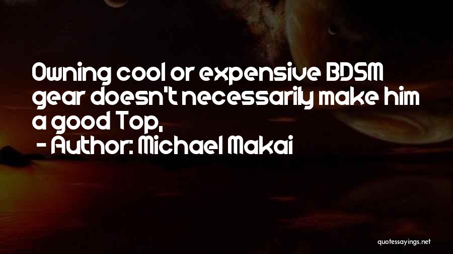 Best Top Gear Quotes By Michael Makai