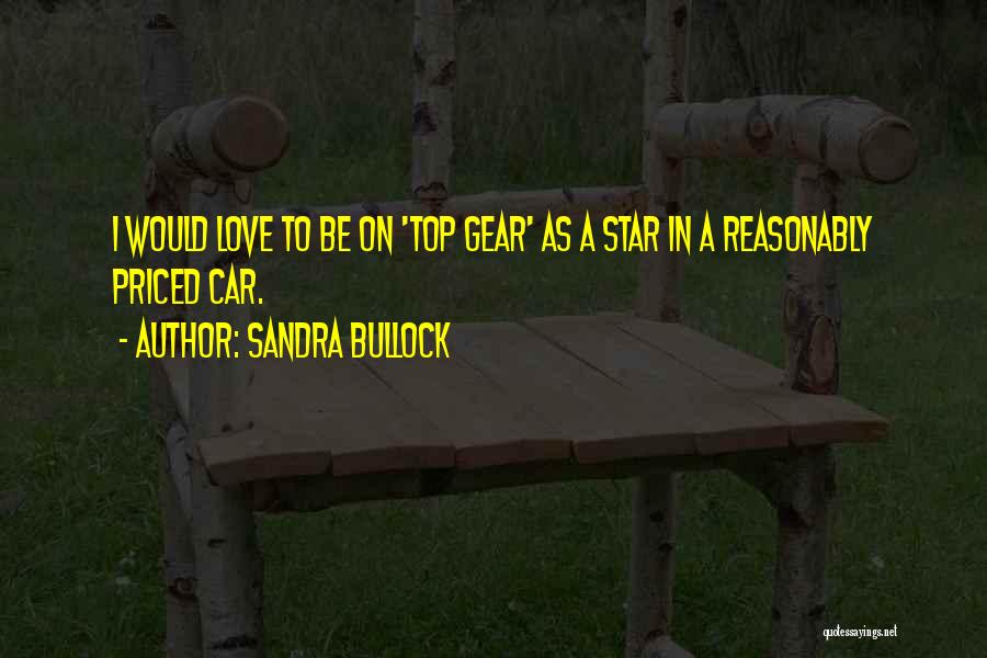 Best Top Gear Quotes By Sandra Bullock