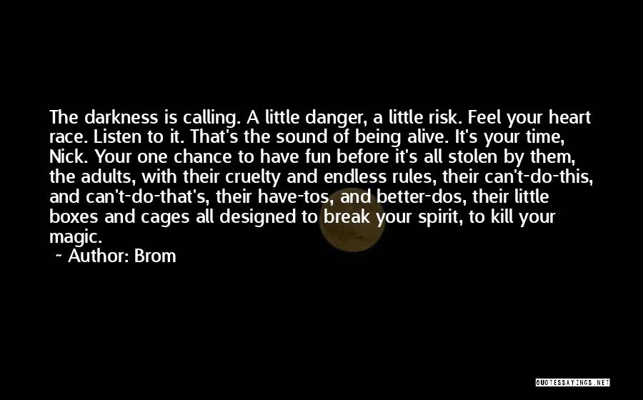 Best Tos Quotes By Brom