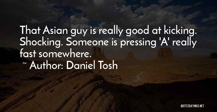 Best Tosh O Quotes By Daniel Tosh