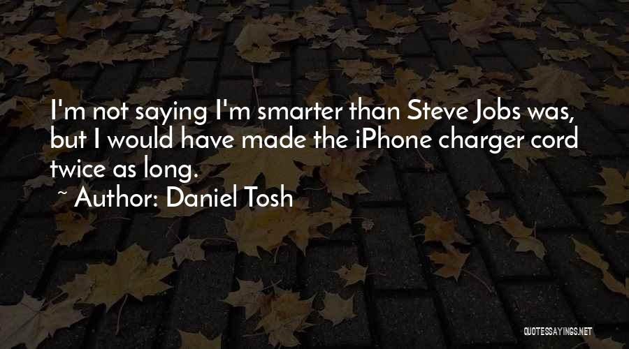 Best Tosh O Quotes By Daniel Tosh