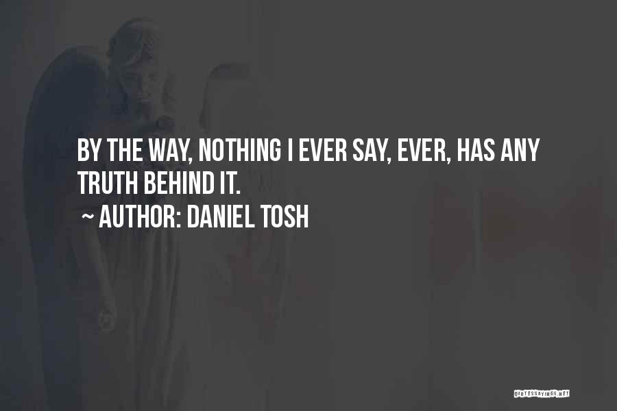 Best Tosh O Quotes By Daniel Tosh