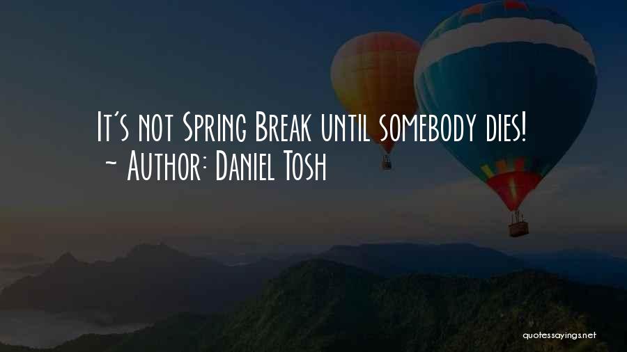 Best Tosh O Quotes By Daniel Tosh