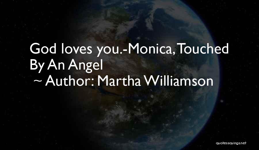 Best Touched By An Angel Quotes By Martha Williamson