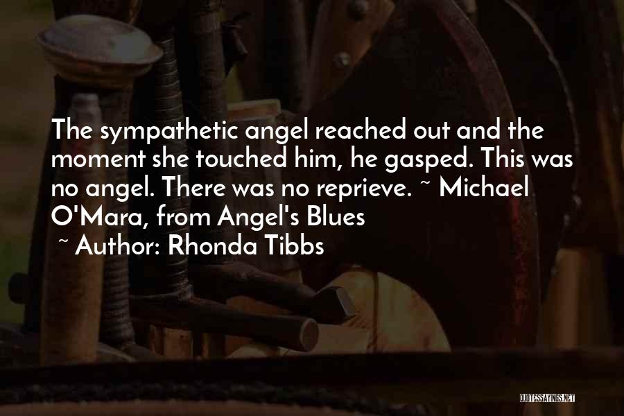 Best Touched By An Angel Quotes By Rhonda Tibbs
