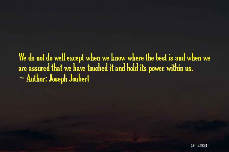 Best Touched Quotes By Joseph Joubert