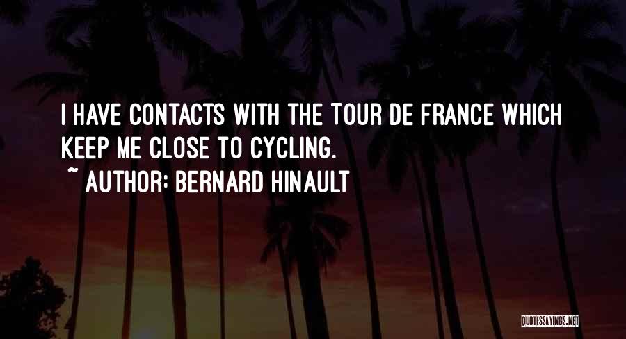 Best Tour De France Quotes By Bernard Hinault