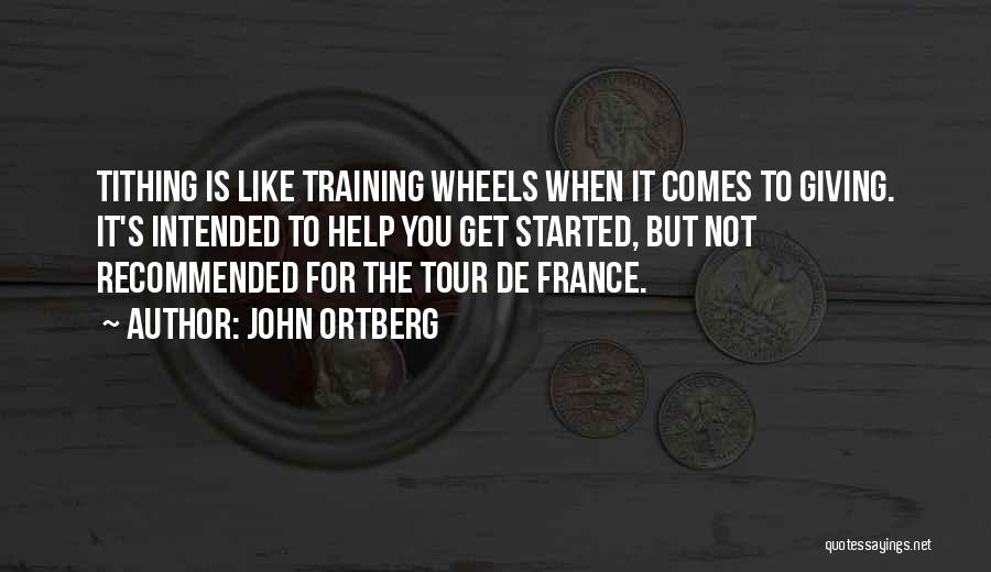 Best Tour De France Quotes By John Ortberg