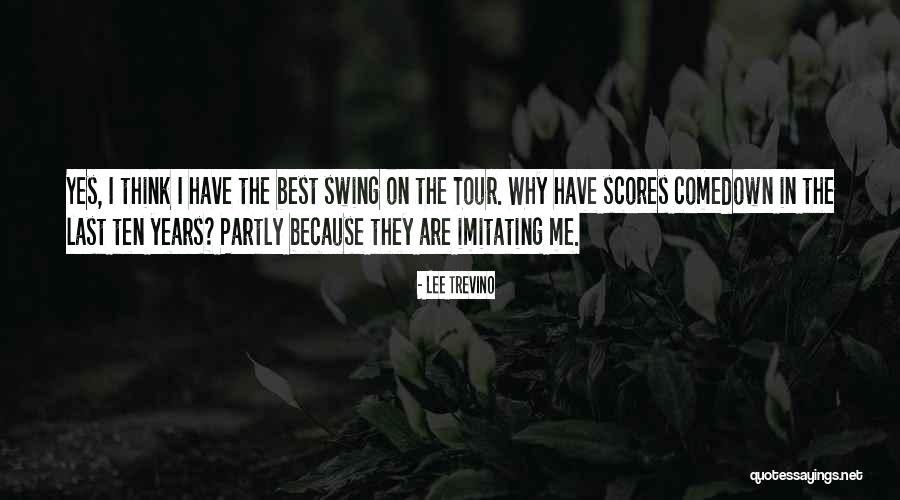 Best Tour Quotes By Lee Trevino Best Tour Quotes By Lee Trevino