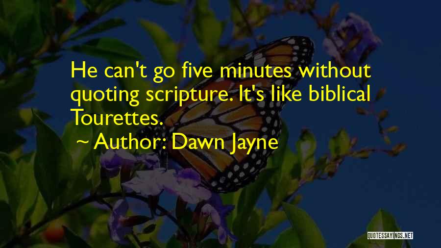 Best Tourettes Quotes By Dawn Jayne