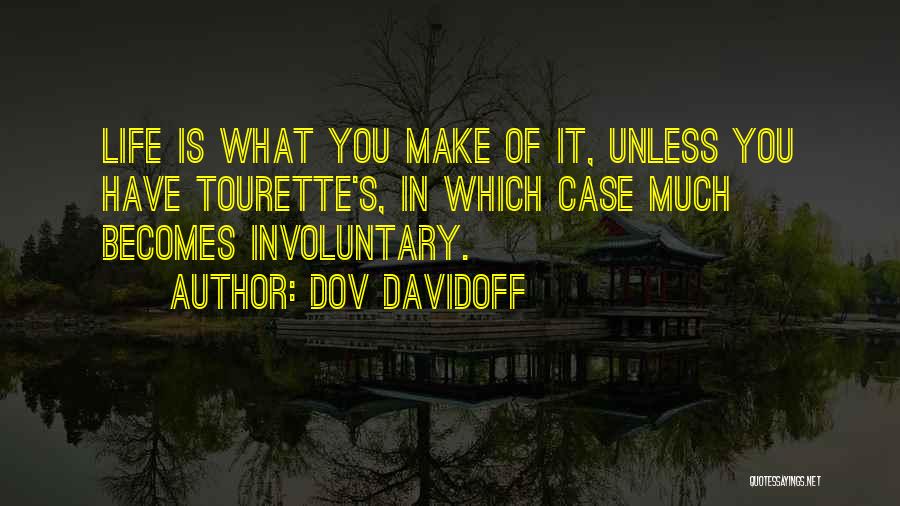 Best Tourettes Quotes By Dov Davidoff