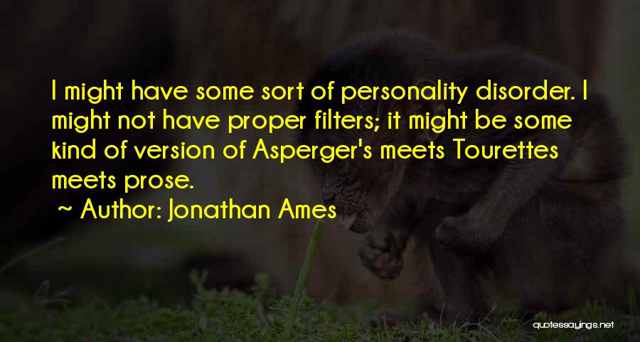 Best Tourettes Quotes By Jonathan Ames