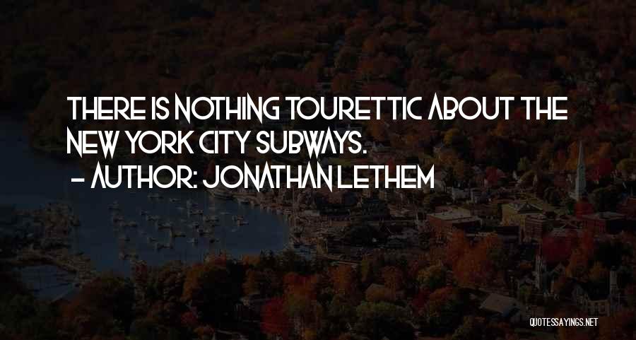 Best Tourettes Quotes By Jonathan Lethem