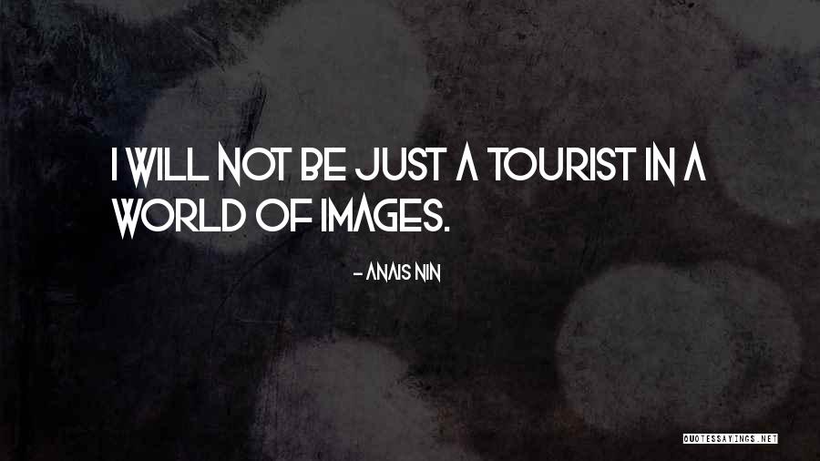 Best Tourist Quotes By Anais Nin