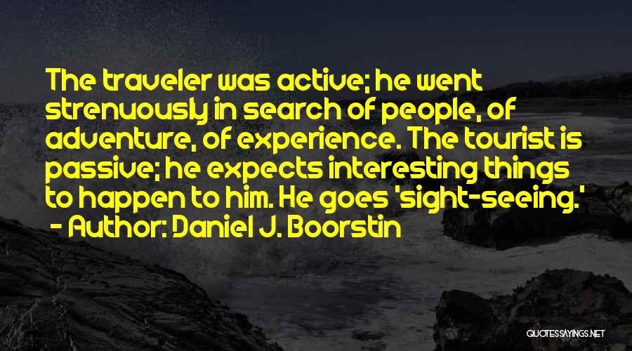 Best Tourist Quotes By Daniel J. Boorstin