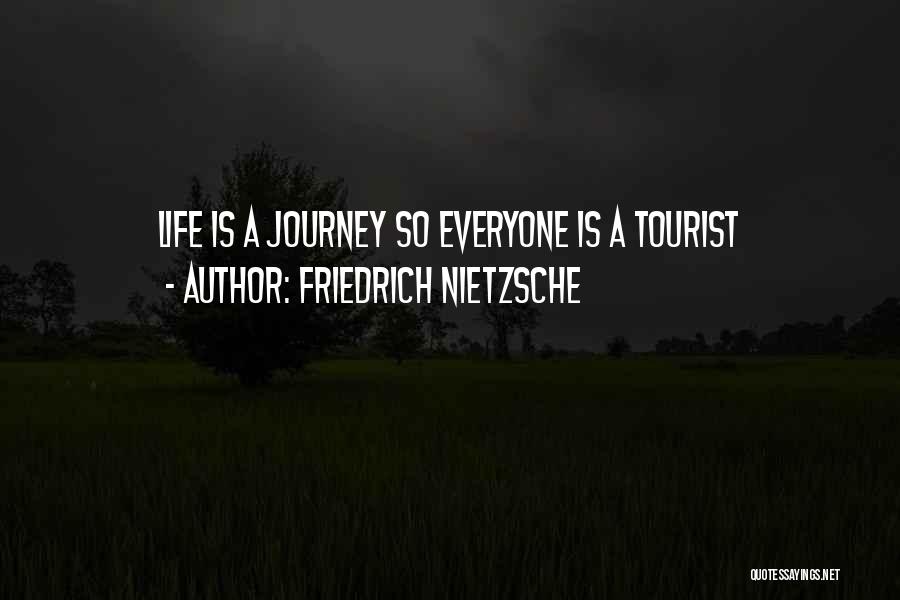 Best Tourist Quotes By Friedrich Nietzsche