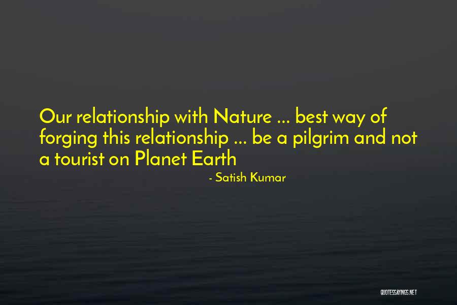 Best Tourist Quotes By Satish Kumar