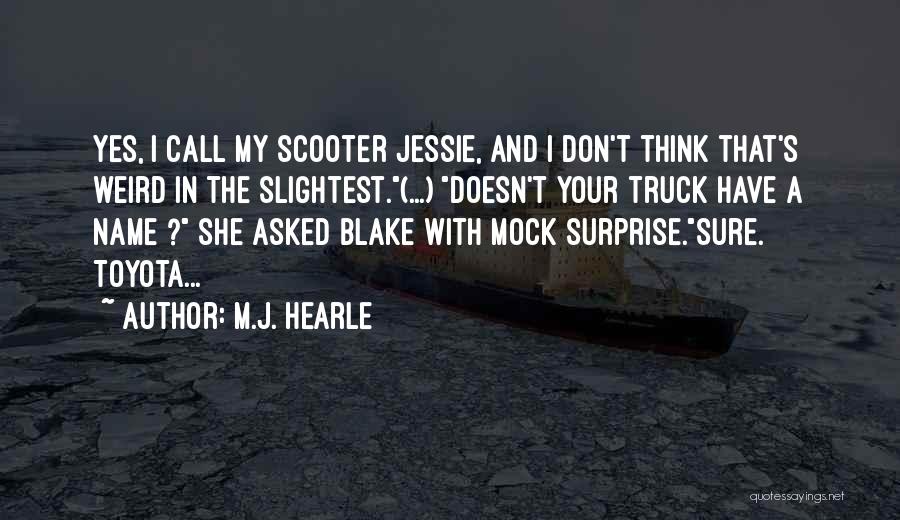 Best Toyota Quotes By M.J. Hearle