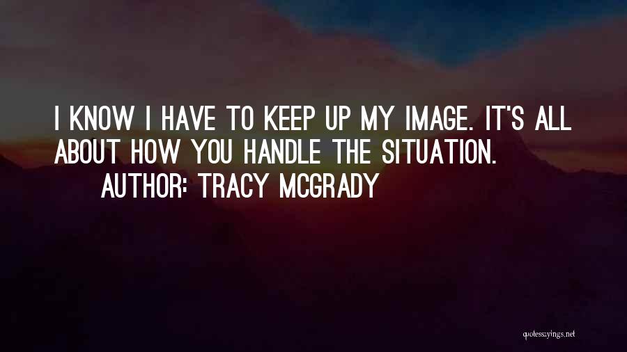 Best Tracy Mcgrady Quotes By Tracy McGrady
