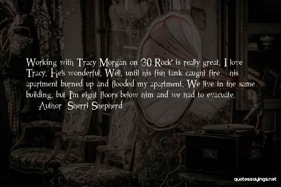 Best Tracy Morgan 30 Rock Quotes By Sherri Shepherd