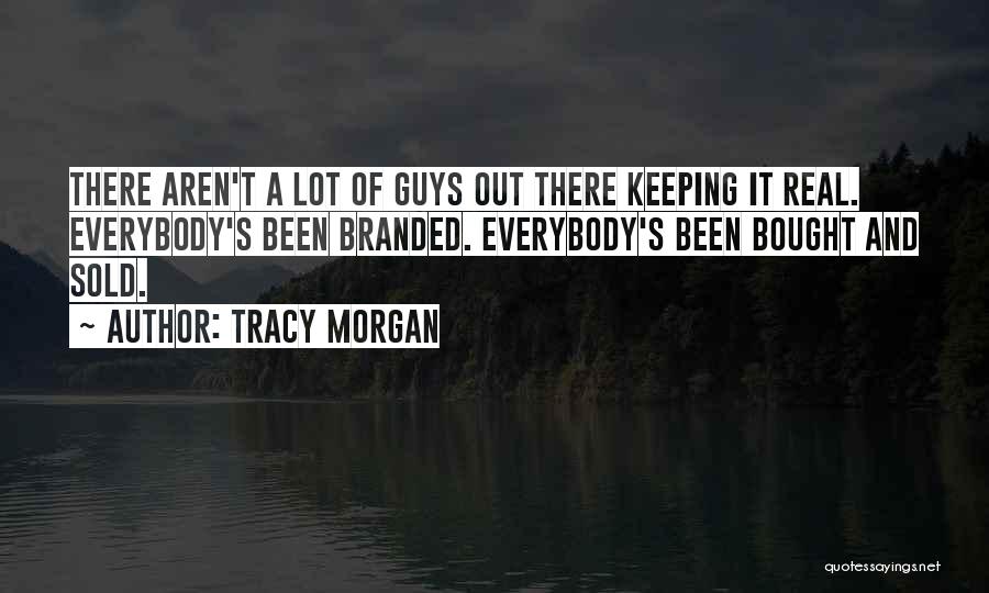 Best Tracy Morgan Quotes By Tracy Morgan