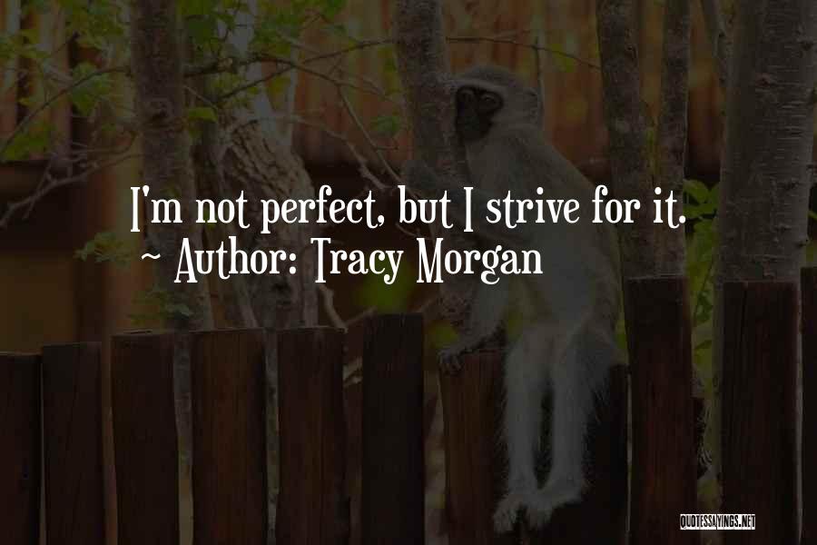 Best Tracy Morgan Quotes By Tracy Morgan