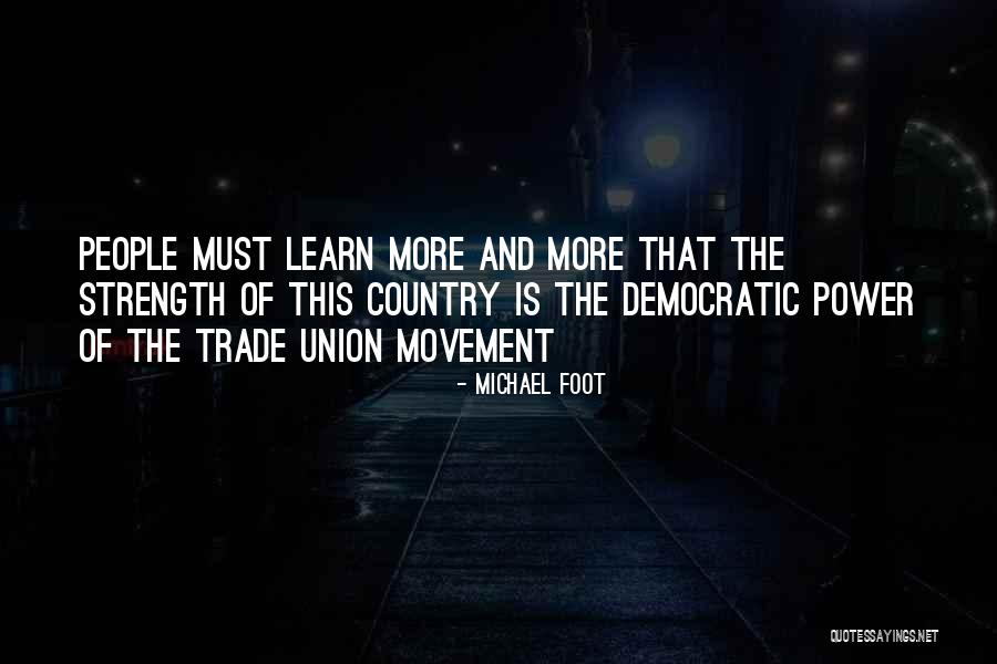 Best Trade Union Quotes By Michael Foot