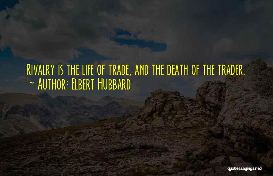 Best Traders Quotes By Elbert Hubbard