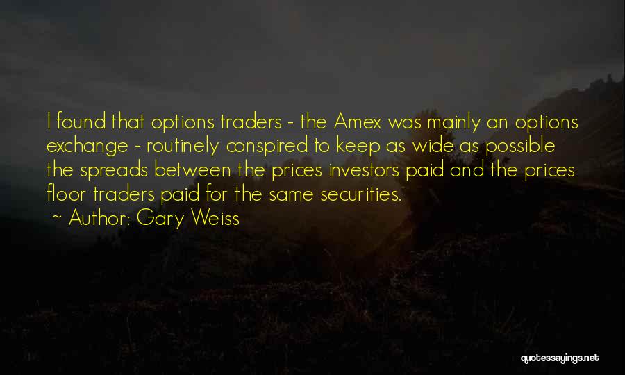 Best Traders Quotes By Gary Weiss