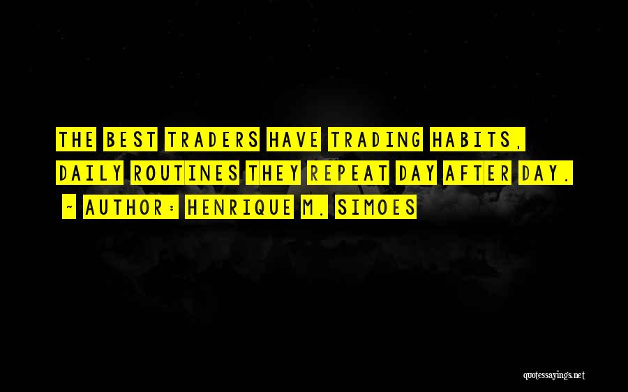 Best Traders Quotes By Henrique M. Simoes