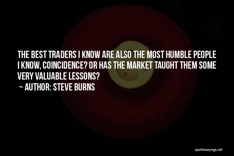 Best Traders Quotes By Steve Burns