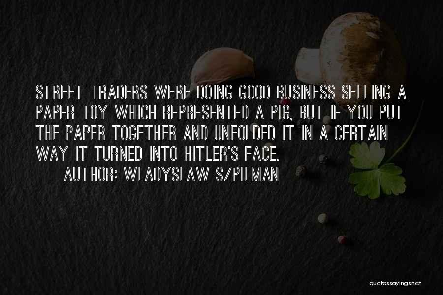Best Traders Quotes By Wladyslaw Szpilman