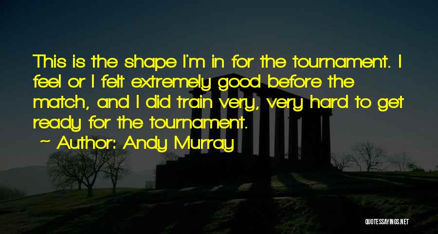 Best Train Hard Quotes By Andy Murray