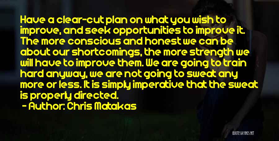 Best Train Hard Quotes By Chris Matakas