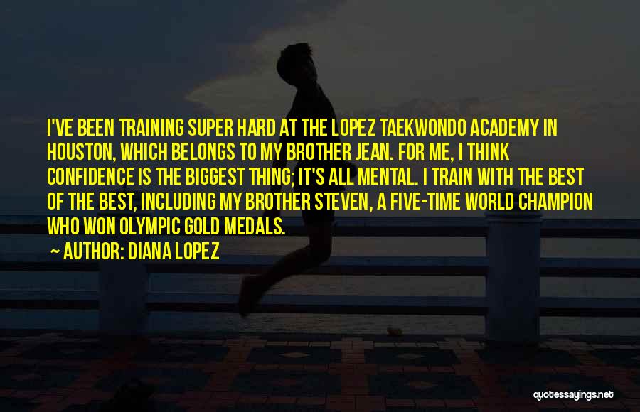Best Train Hard Quotes By Diana Lopez
