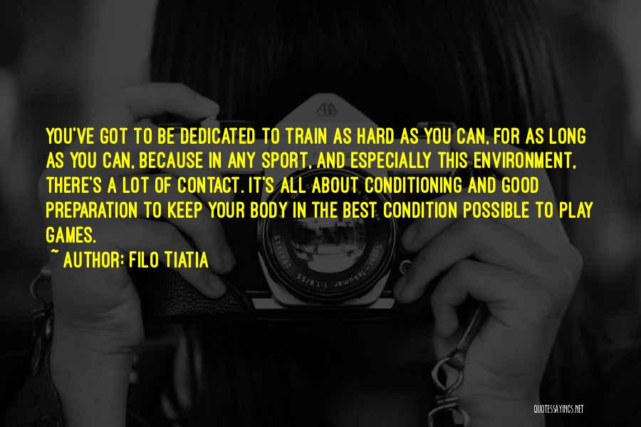 Best Train Hard Quotes By Filo Tiatia