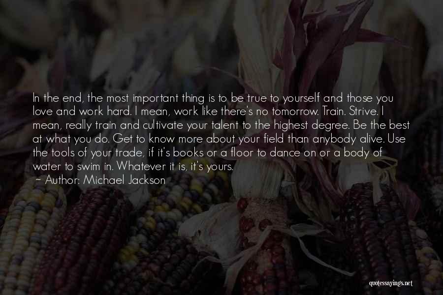Best Train Hard Quotes By Michael Jackson