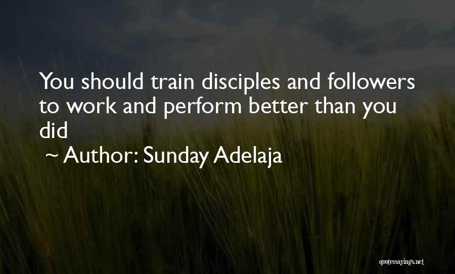 Best Train Hard Quotes By Sunday Adelaja