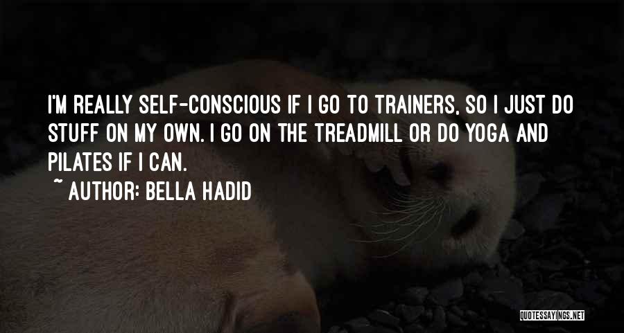 Best Trainers Quotes By Bella Hadid