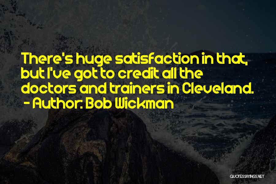 Best Trainers Quotes By Bob Wickman