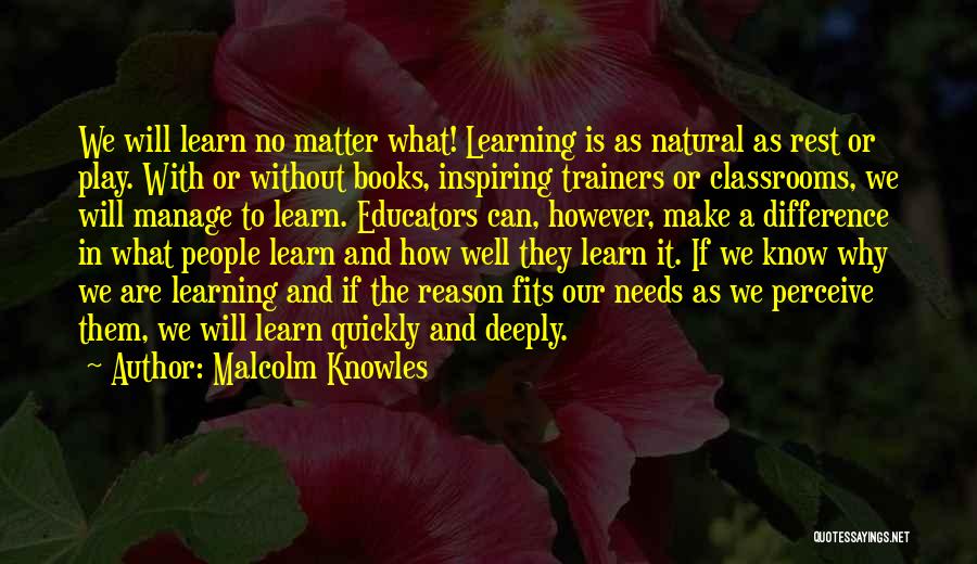 Best Trainers Quotes By Malcolm Knowles