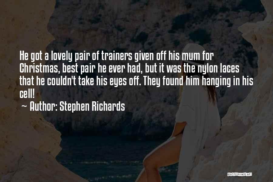 Best Trainers Quotes By Stephen Richards