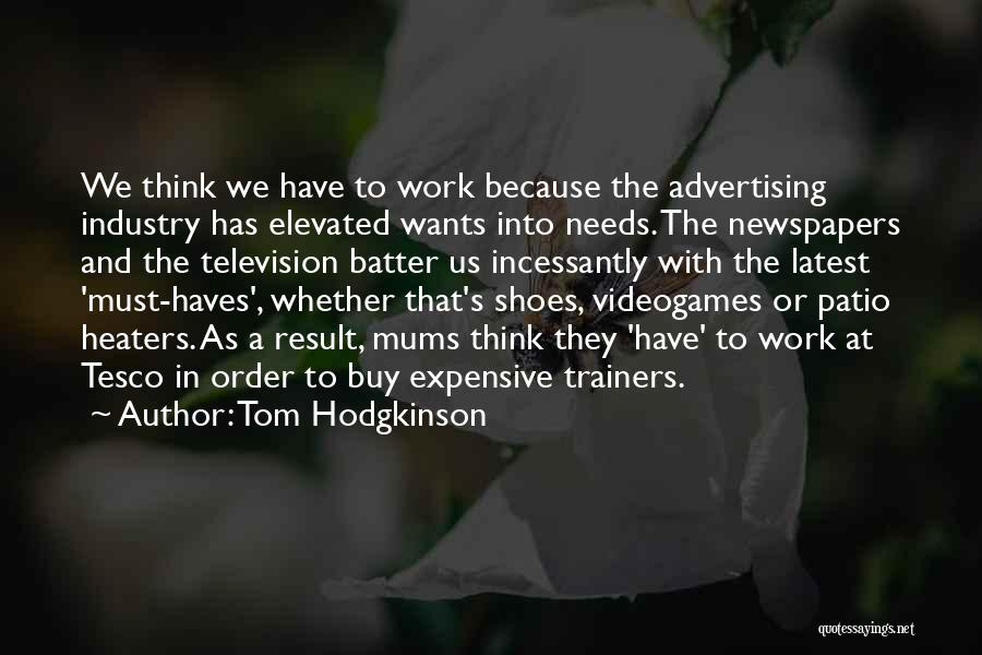 Best Trainers Quotes By Tom Hodgkinson