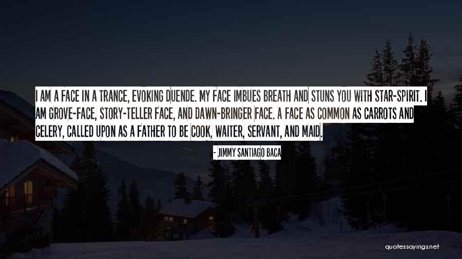 Best Trance Quotes By Jimmy Santiago Baca Best Trance Quotes By Jimmy Santiago Baca