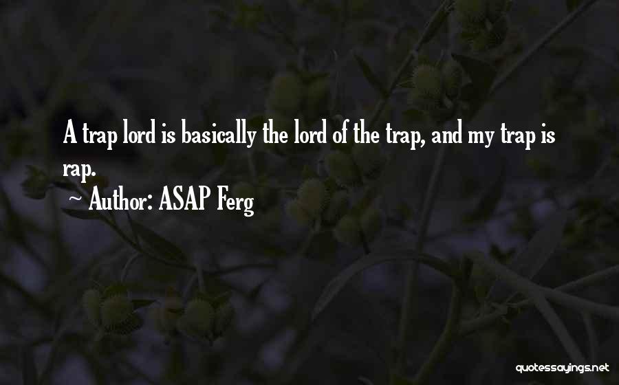 Best Trap Rap Quotes By ASAP Ferg