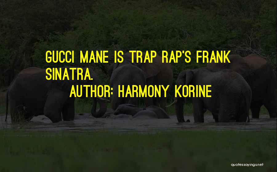 Best Trap Rap Quotes By Harmony Korine