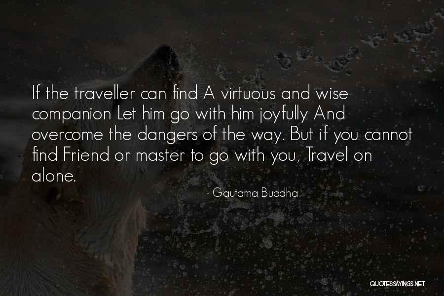 Best Travel Companion Quotes By Gautama Buddha